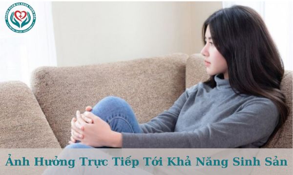 Ảnh hưởng trực tiếp tời khả năng sinh sản