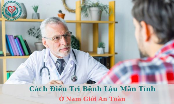 Cách điều trị biểu hiện lậu mãn tính ở nam an toàn