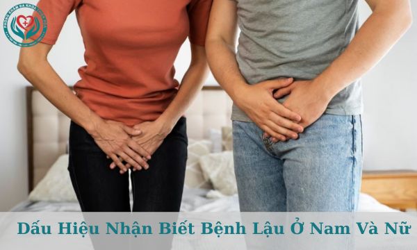 Dấu hiệu nhận biết bệnh lậu ở nam và nữ