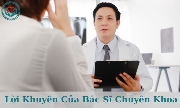 Lời khuyên của bác sĩ chuyên khoa