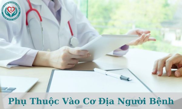 Phụ thuộc vào cơ địa người bệnh