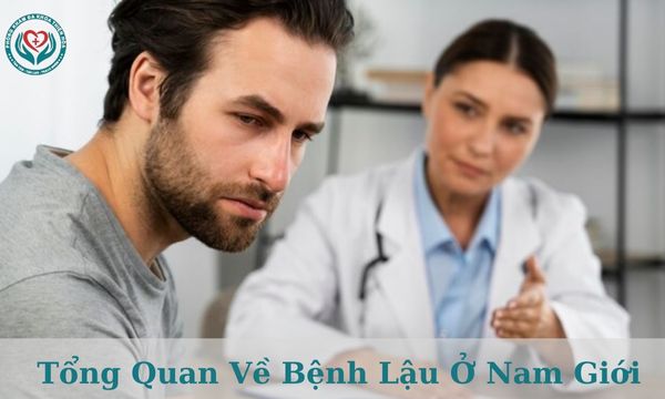 Tổng quan về bệnh lậu ở nam giới